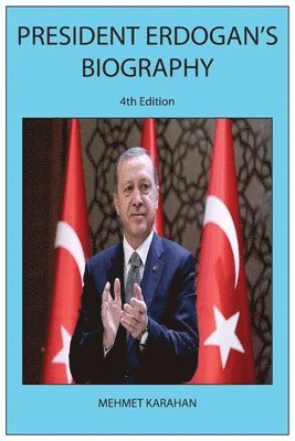 President Erdogan's Biography (4th Edition)