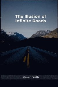 bokomslag Illusion of Infinite Roads