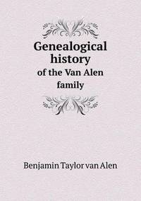 bokomslag Genealogical history of the Van Alen family