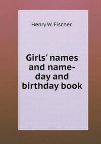bokomslag Girls' names and name-day and birthday book