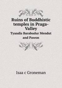 bokomslag Ruins of Buddhistic temples in Praga-Valley Tyandis Barabudur Mendut and Pawon