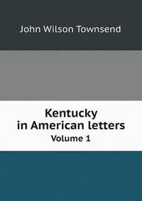 bokomslag Kentucky in American letters Volume 1