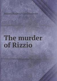bokomslag The murder of Rizzio