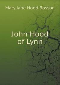 bokomslag John Hood of Lynn