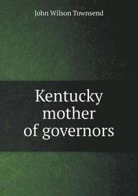 bokomslag Kentucky mother of governors