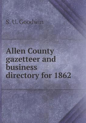 bokomslag Allen County gazetteer and business directory for 1862