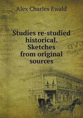 Studies re-studied historical. Sketches from original sources 1