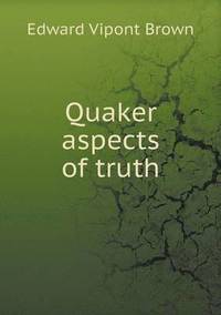 bokomslag Quaker aspects of truth