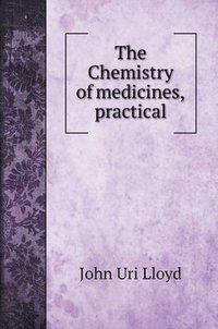 bokomslag The Chemistry of medicines, practical