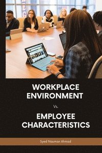 bokomslag Workplace Environment Vs. Employee Characteristics