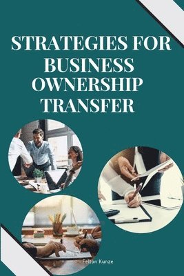 Strategies for Business Ownership Transfer 1