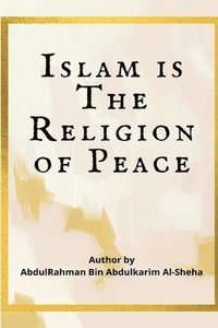 bokomslag Islam Is the Religion of Peace
