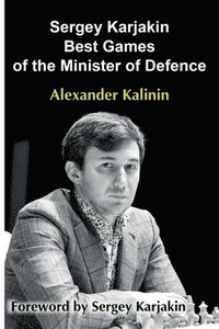 bokomslag Sergey Karjakin: Best Games of the Minister of Defence