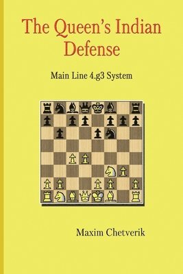 Maxim Chetverik - Queen's Indian Defense Main Line 4.g3 System, Häftad