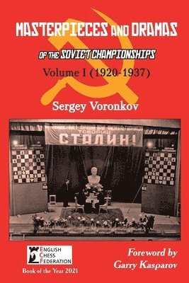 bokomslag Masterpieces and Dramas of the Soviet Championships: Volume I (1920-1937)