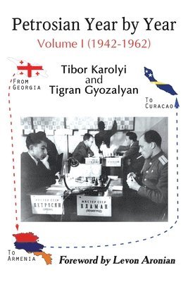 Tibor Karolyi, Tigran Gyozalyan - Petrosian Year by Year: Volume I (1942-1962), Häftad