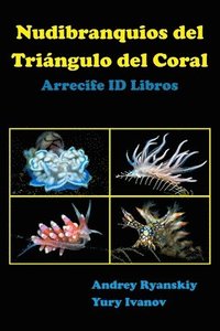 bokomslag Nudibranquios del Triángulo del Coral: Arrecife ID Libros