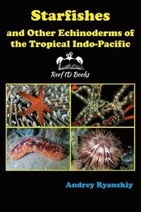 bokomslag Starfishes and other Echinoderms of the Tropical Indo-Pacific
