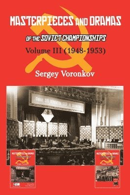 bokomslag Masterpieces and Dramas of the Soviet Championships: Volume III (1948-1953)