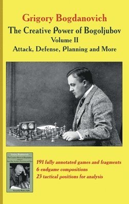 Creative Power of Bogoljubov Volume II: Attack, Defense, Planning and More, The 1