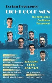 bokomslag Eight Good Men: The 2020-2021 Candidates Tournament