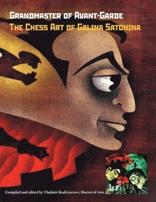 bokomslag Grandmaster of Avant-Garde: The Chess Art of Galina Satonina