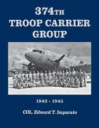 bokomslag 374th Troop Carrier Group 1942-1945