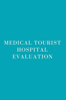 bokomslag Medical Tourist Hospital Evaluation