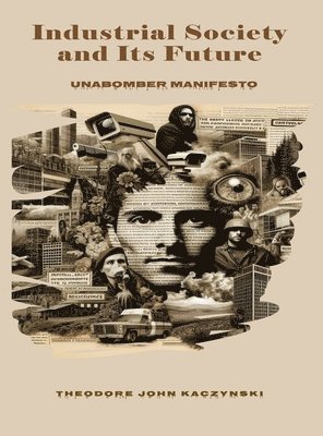 bokomslag Industrial Society and Its Future: Unabomber Manifesto