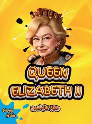 bokomslag Queen Elizabeth II Book for Kids: Step into the Royal World of the Longest-Reigning Queen in British History!