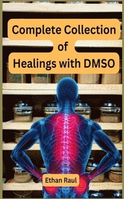 Complete Collection of Healings with DMSO 1