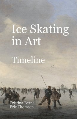 Cristina Berna, Eric Thomsen - Ice Skating in Art Timeline, Häftad