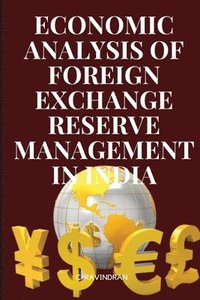 bokomslag An Economic Analysis of Foreign Exchange Reserve Management in India