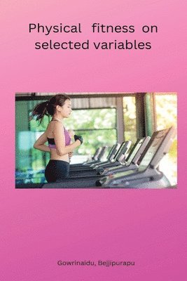 Physical fitness on selected variables 1