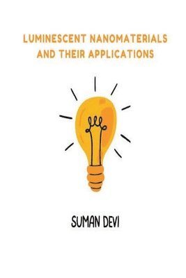 Suman Devi, SUMAN DEVI - Luminescent Nanomaterials and Their Applications, Häftad