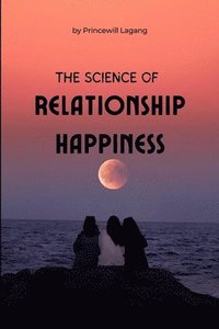 bokomslag Science of Relationship Happiness
