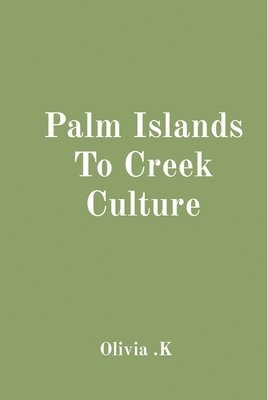 Palm Islands To Creek Culture 1
