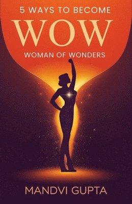 bokomslag 5 Ways to become WOW-Woman Of Wonders