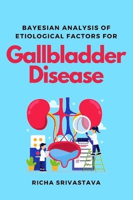 bokomslag Bayesian Analysis of Etiological Factors for Gallbladder Disease