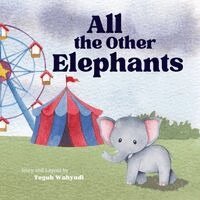 Teguh Wahyudi - All the Other Elephants, Häftad