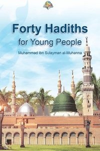 bokomslag Forty Hadiths for Young People