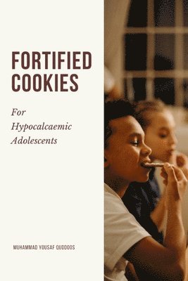 Fortified Cookies For Hypocalcemic Adolescents 1