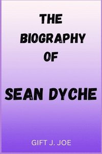 bokomslag The Biography of Sean Dyche