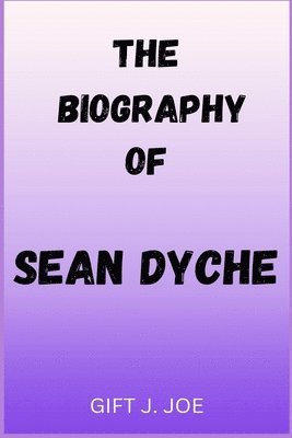 bokomslag Biography of Sean Dyche
