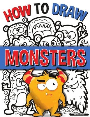 Amelia Sealey - How to Draw Monsters, Häftad