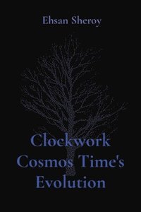bokomslag Clockwork Cosmos Time's Evolution