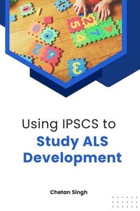 bokomslag Using IPSCS to Study ALS Development