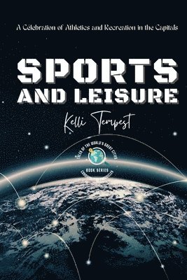 Sports and Leisure-A Celebration of Athletics and Recreation in the Capitals 1