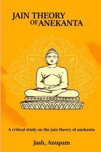 bokomslag Critical Study on the Jain Theory of Anekanta