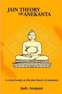 bokomslag A Critical Study on the Jain Theory of Anekanta